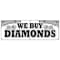 Signmission WE BUY DIAMONDS BANNER SIGN jewelry appraisals watches stones ring jems B-72 We Buy Diamonds - alternate 1